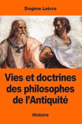 Vies et doctrines des philosophes de l'Antiquité 1