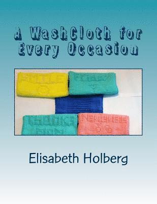 Elisabeth Holberg - A WashCloth for Every Occasion, Häftad