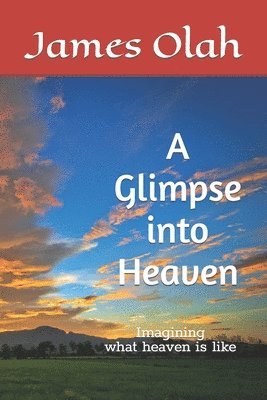 James Olah - Glimpse into Heaven, Häftad
