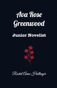 bokomslag Ava Rose Greenwood: Junior Novelist