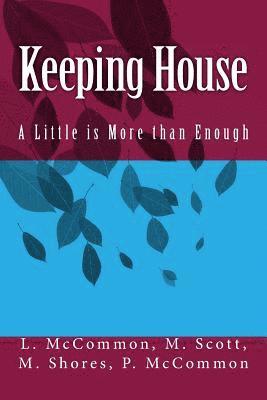 Keeping House: A Little is More than Enough 1
