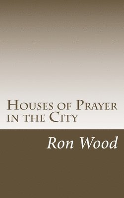 Ron Wood - Houses of Prayer in the City, Häftad