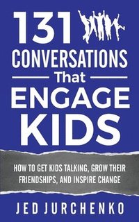 bokomslag 131 Conversations That Engage Kids