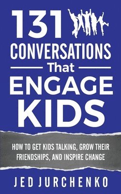131 Conversations That Engage Kids 1