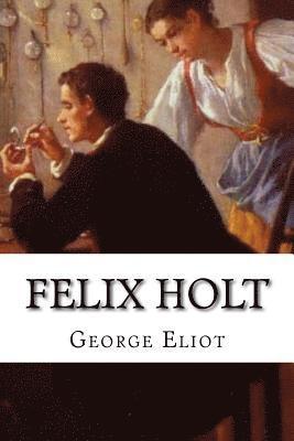 George Eliot - Felix Holt, Häftad
