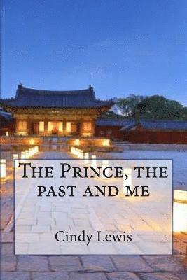 The Prince, the past and me 1