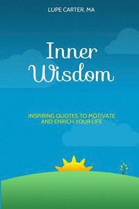 bokomslag Inner Wisdom: Inspiring Quotes to Motivate and Enrich Your Life