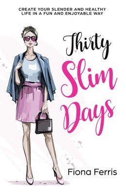 Thirty Slim Days 1