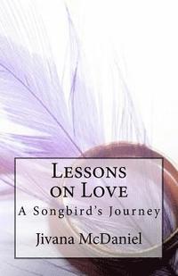 bokomslag Lessons on Love: A Songbird's Journey