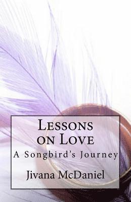 bokomslag Lessons on Love: A Songbird's Journey