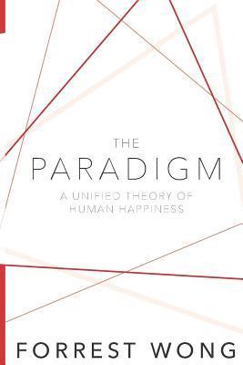 bokomslag The Paradigm: A Unified Theory of Human Happiness
