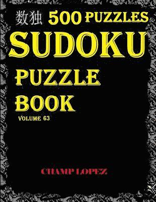 *sudoku: 500 Sudoku Puzzles*(Easy, Medium, Hard, VeryHard)*(SudokuPuzzleBook)Vol.63 1