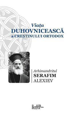 Viata Duhovniceasca a Crestinului Ortodox 1