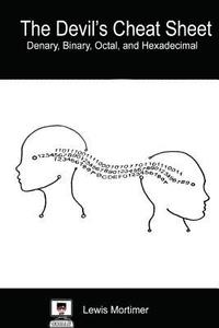 bokomslag Devil's Cheat Sheet: Denary, Binary, Octal, and Hexadecimal