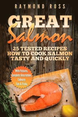 bokomslag Great Salmon: 25 tested recipes how to cook salmon tasty and quickly