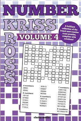 Number Kriss Kross Volume 4: 100 brand new number cross puzzles, complete with solutions 1