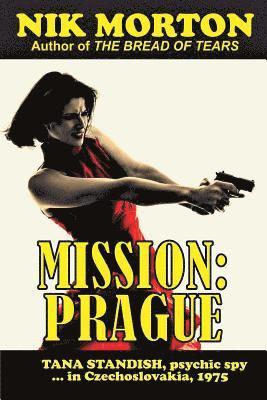 Mission: Prague: Psychic spy Tana Standish in Czechoslovakia, 1975 1