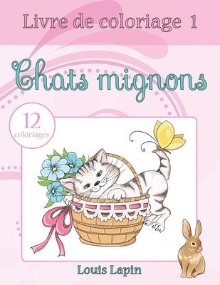 Livre de coloriage chats mignons: 12 coloriages 1