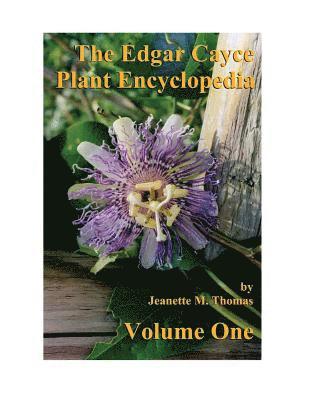 The Edgar Cayce Plant Encyclopedia by Jeanette M Thomas 1