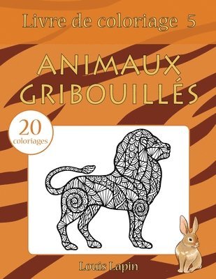 Livre de coloriage animaux gribouillés: 20 coloriages 1