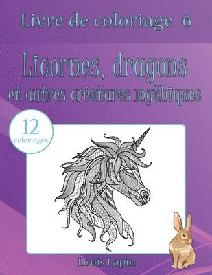 bokomslag Livre de coloriage licornes, dragons et autres créatures mythiques: 12 coloriages