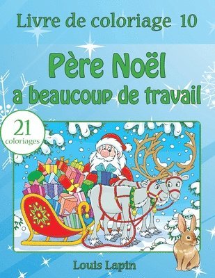 bokomslag Livre de coloriage Père Noël a beaucoup de travail: 21 coloriages