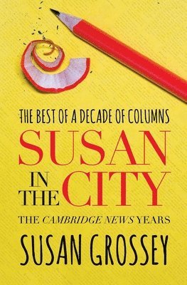Susan Grossey - Susan in the City: The Cambridge News Years, Häftad
