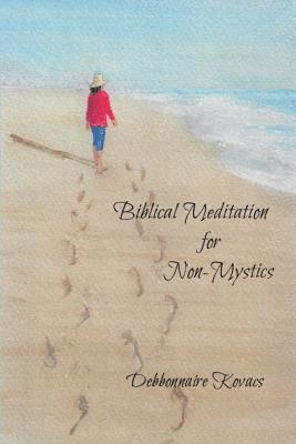 Biblical Meditation for Non-Mystics 1