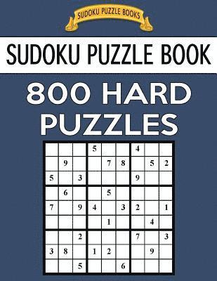 bokomslag Sudoku Puzzle Book, 800 HARD Puzzles: Single Difficulty Level For No Wasted Puzzles