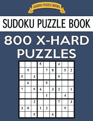 bokomslag Sudoku Puzzle Book, 800 X-HARD Puzzles: Single Difficulty Level For No Wasted Puzzles