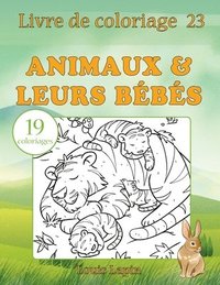 bokomslag Livre de coloriage animaux & leurs bébés: 19 coloriages