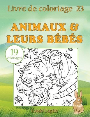 Livre de coloriage animaux & leurs bébés: 19 coloriages 1