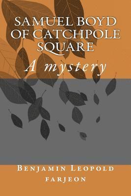 bokomslag Samuel Boyd of Catchpole Square: A mystery