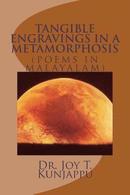 bokomslag Tangible Engravings in a Metamorphosis (Poems in Malayalam): Collection of Poems in Malayalam