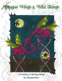 bokomslag Dragon Wings and Wild Things: A Fantasy Coloring Book
