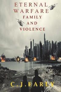 bokomslag Eternal Warfare: Family and Violence