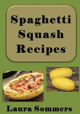 bokomslag Spaghetti Squash Recipes