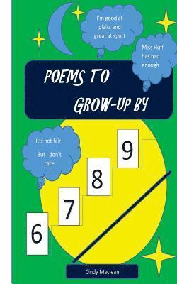 Poems to Grow-Up By: Poems for 6-9 year olds 1