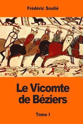 bokomslag Le Vicomte de Béziers: Tome I