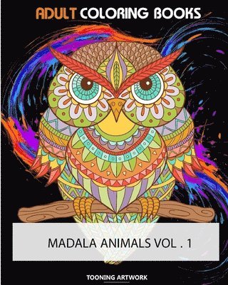 Adult Coloring Books (Mandala Animals Vol.1): Do you love to color? Do you love animals? How about animals that look like mandalas? Then you need Mand 1