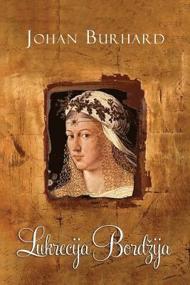 Johan Burhard - Lukrecija Bordzija, Häftad