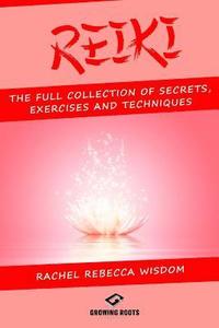 bokomslag Reiki: The Full Collection of Secrets, Exercises, and Techniques