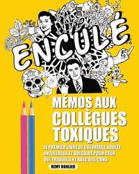 bokomslag Mémos Aux Collègues Toxiques: Le Premier Livre De Coloriage Adulte Antistress Et Vulgaire Pour Ceux Qui Travaillent Avec Des Cons.