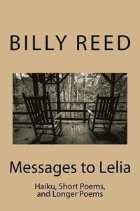 bokomslag Messages to Lelia: Haiku, Short Poems, and Longer Poems