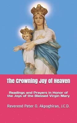 bokomslag The Crowning Joy of Heaven