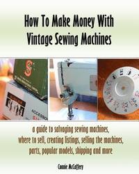 bokomslag How To Make Money With Vintage Sewing Machines