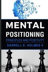 bokomslag Mental Postioning: Principles and Positivity