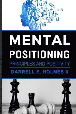 bokomslag Mental Postioning: Principles and Positivity