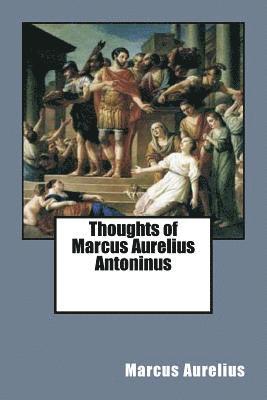 bokomslag Thoughts of Marcus Aurelius Antoninus