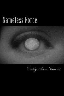 Emily Ann Duvall - Nameless Force, Häftad